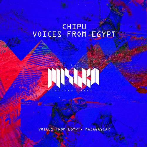 Chipu - Voices From Egypt [LMKA193]